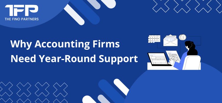 Why Accounting Firms Need Year-Round Support